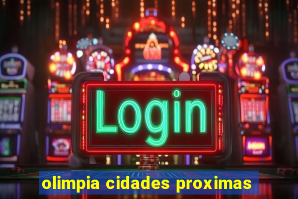 olimpia cidades proximas